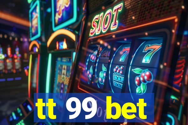 tt 99 bet